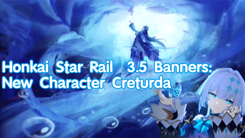 Honkai 스타 철도 맨 위로|3.5 배너:새로운 캐릭터 Creturda