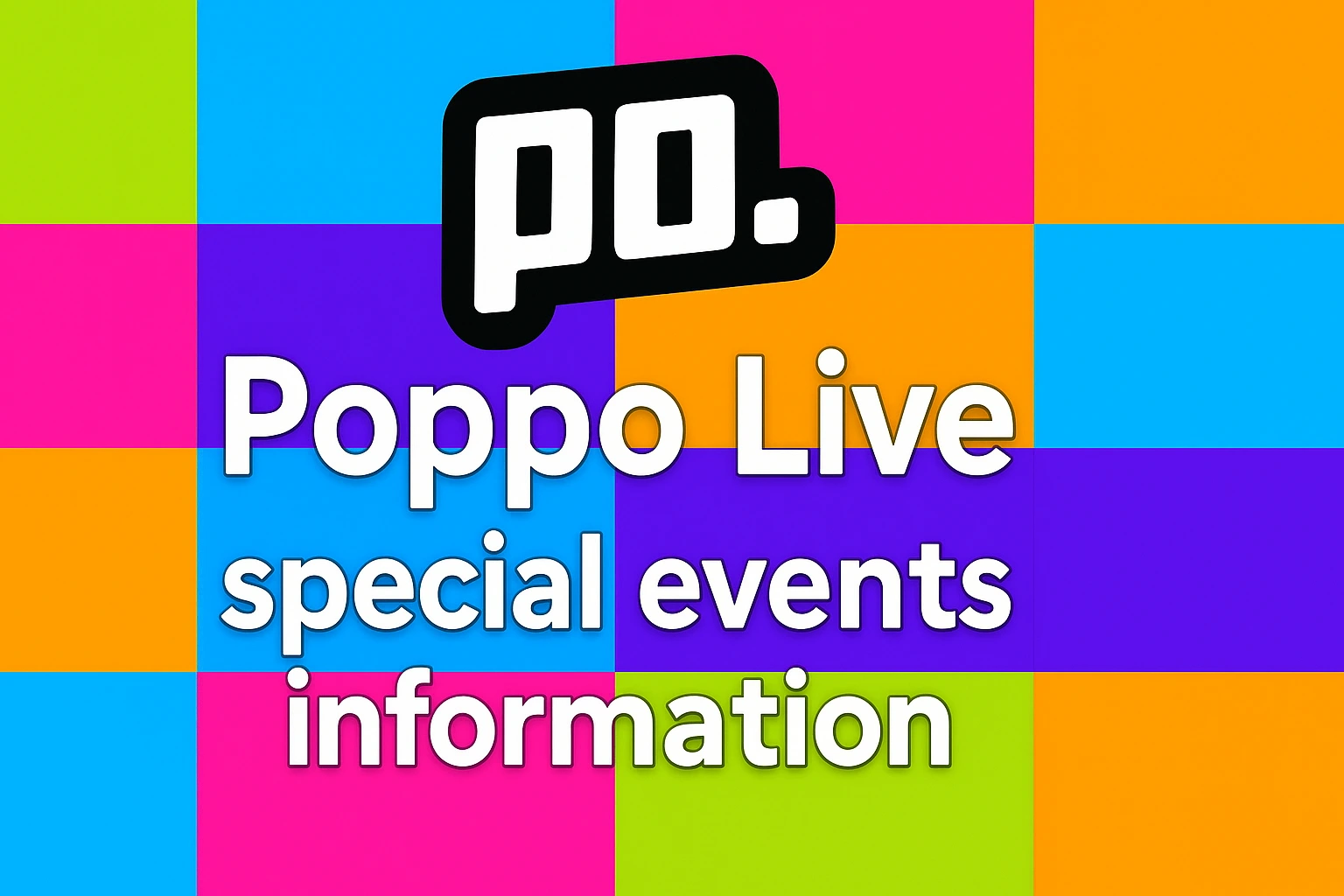 Poppo en Vivo de eventos especiales, concursos, y la información promocional